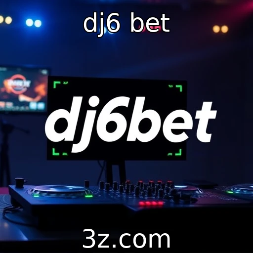 dj6 bet