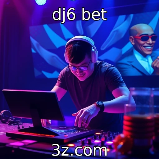 dj6 bet