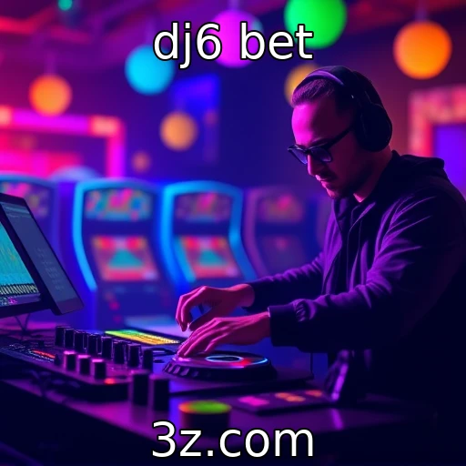 dj6 bet