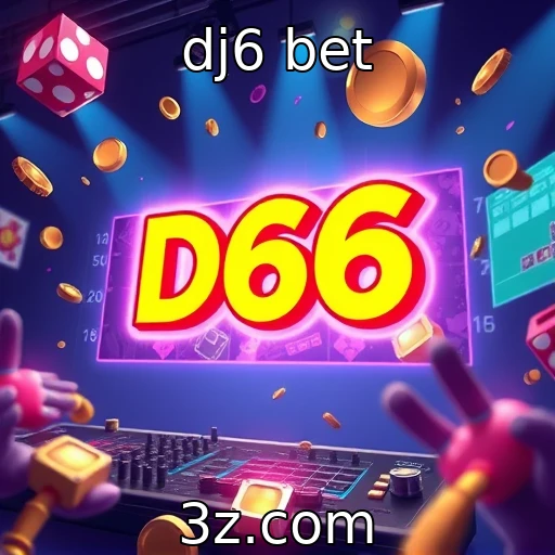 dj6 bet